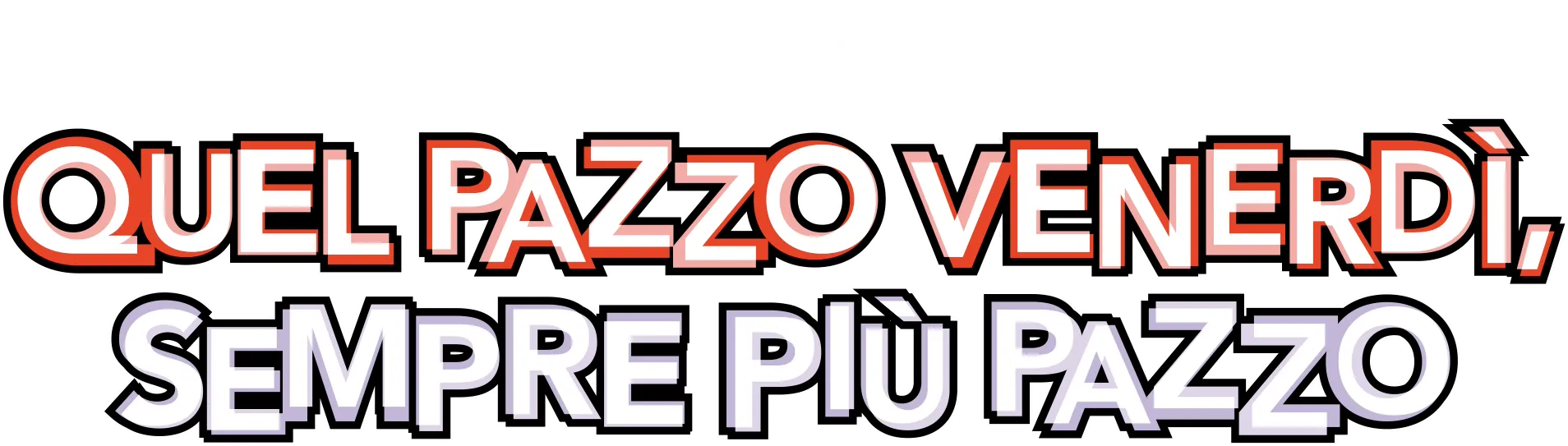 Quel Pazzo Venerdì, Sempre Più Pazzo