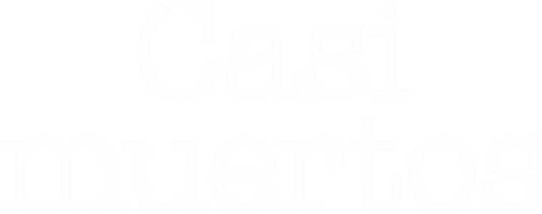 Casi muertos