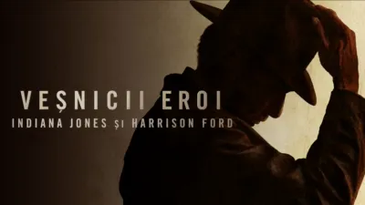 Veșnicii eroi: Indiana Jones și Harrison Ford
