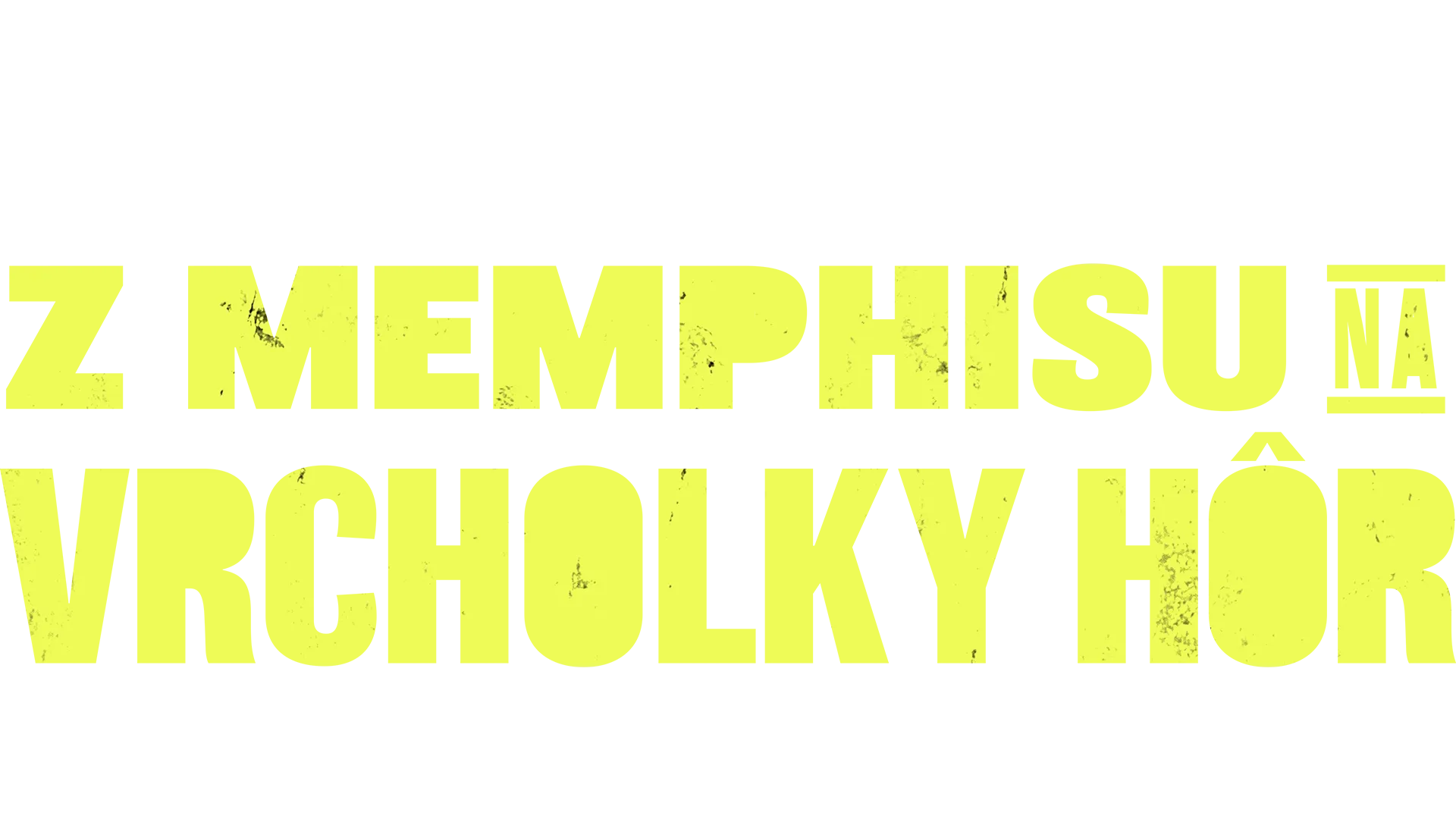 Z Memphisu na vrcholky hôr