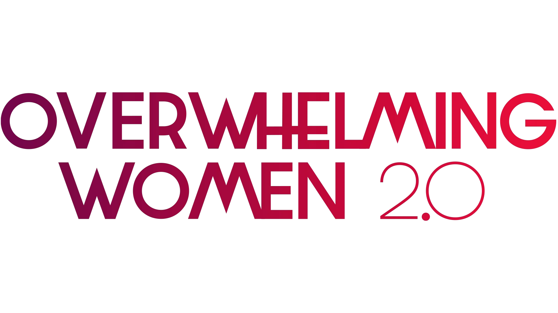 Overwhelming Women 2.0