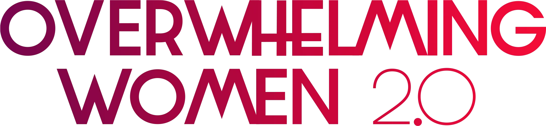Overwhelming Women 2.0