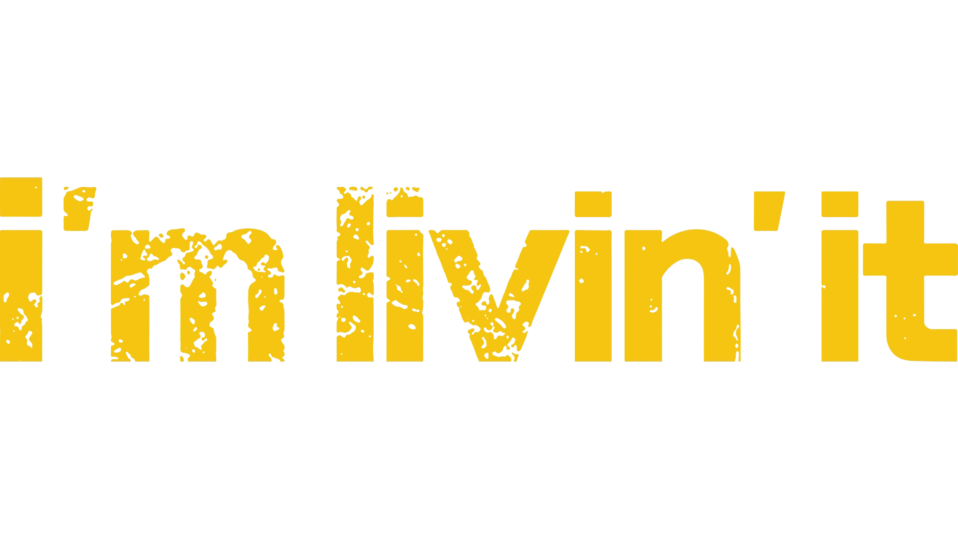 I'm Livin' It