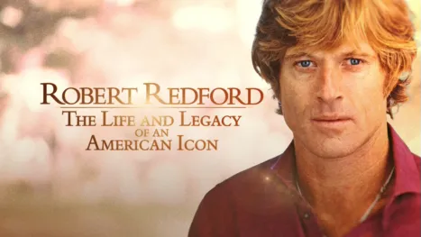 thumbnail - Robert Redford: The Life and Legacy of an American Icon