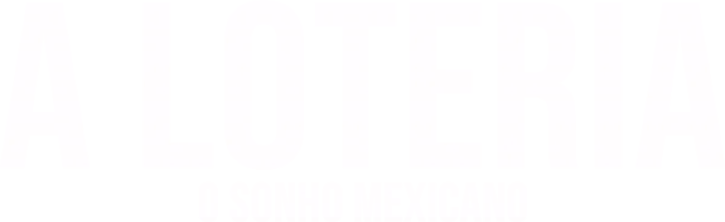 A Loteria: O Sonho Mexicano