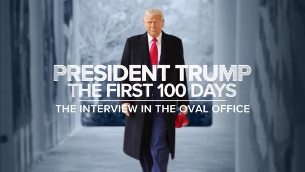 thumbnail - President Trump the First 100 Days: The Interview in the Oval Office