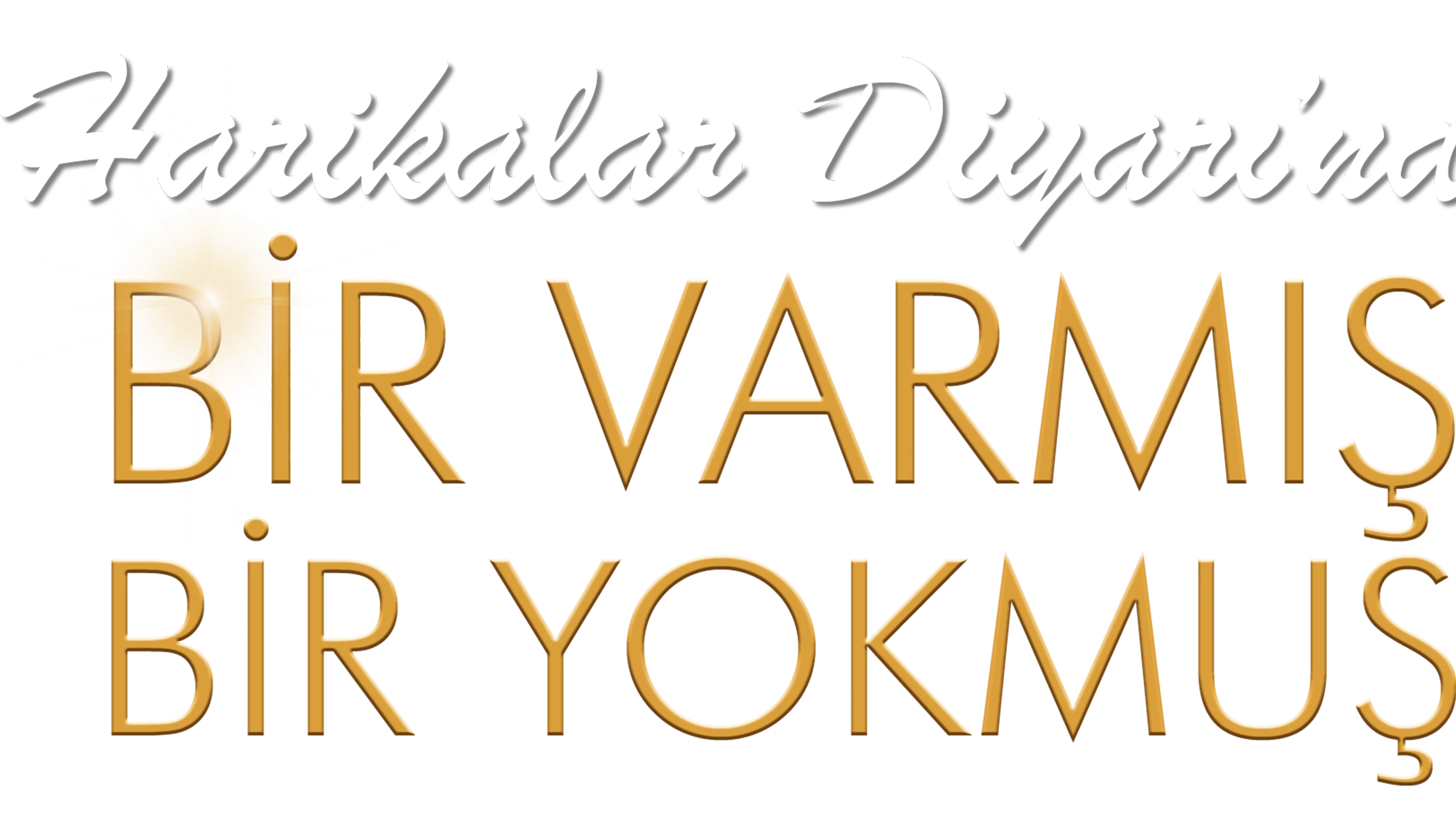 Harikalar Diyarı'nda Bir Varmış Bir Yokmuş