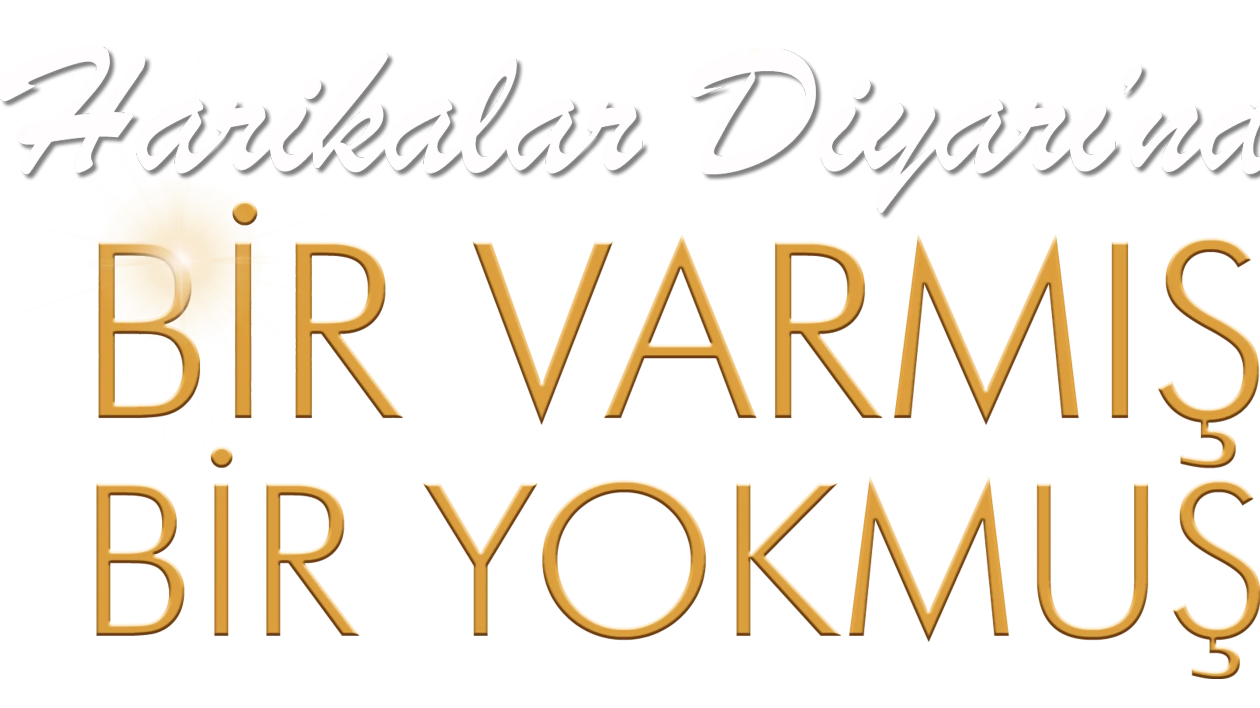 Harikalar Diyarı'nda Bir Varmış Bir Yokmuş