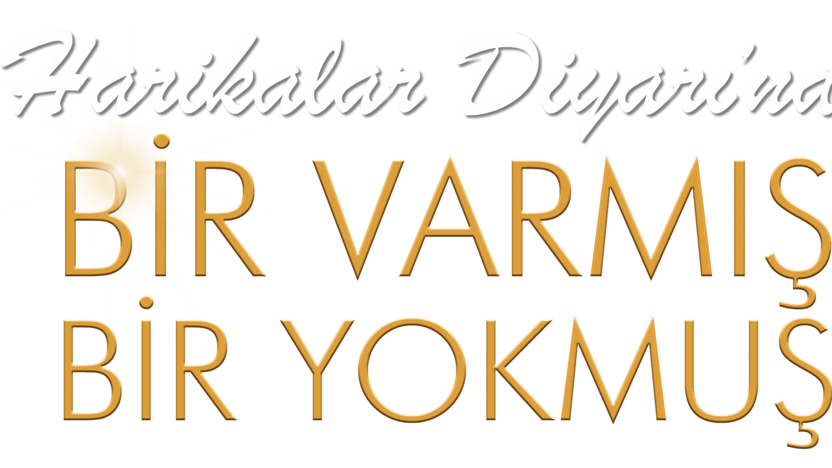 Harikalar Diyarı'nda Bir Varmış Bir Yokmuş