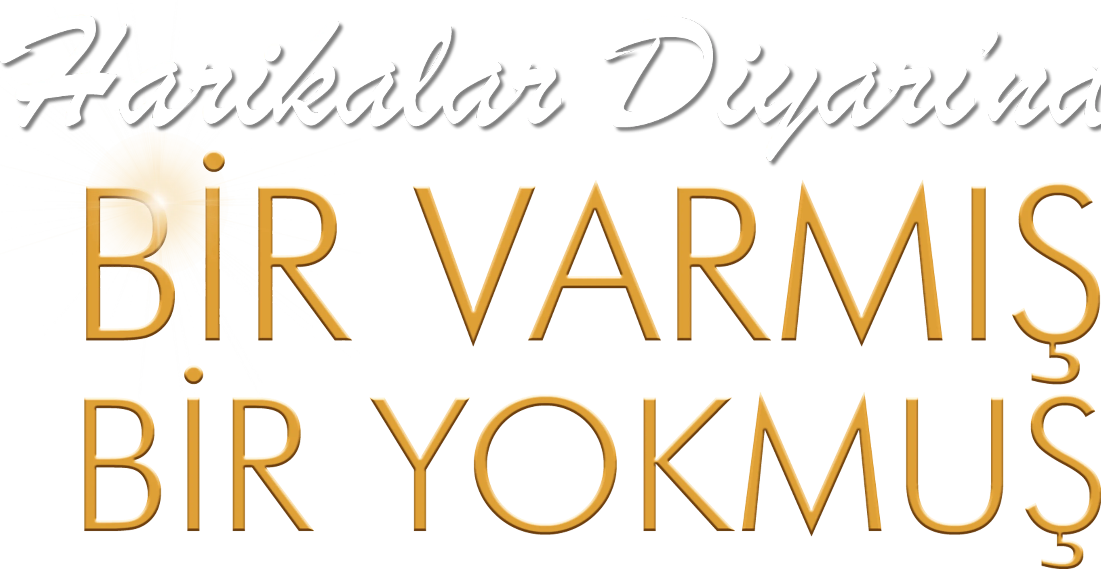Harikalar Diyarı'nda Bir Varmış Bir Yokmuş