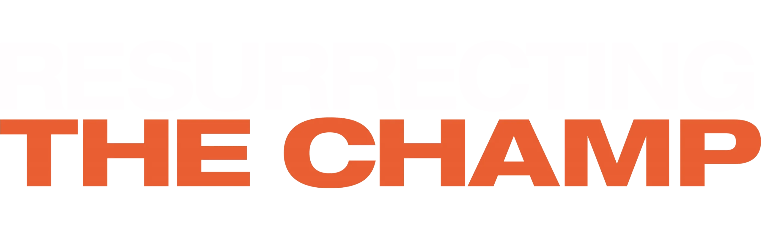 Resurrecting the Champ