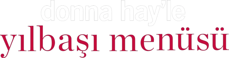 Donna Hay'le Yılbaşı Menüsü