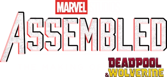 Assembled: The Making of Deadpool & Wolverine