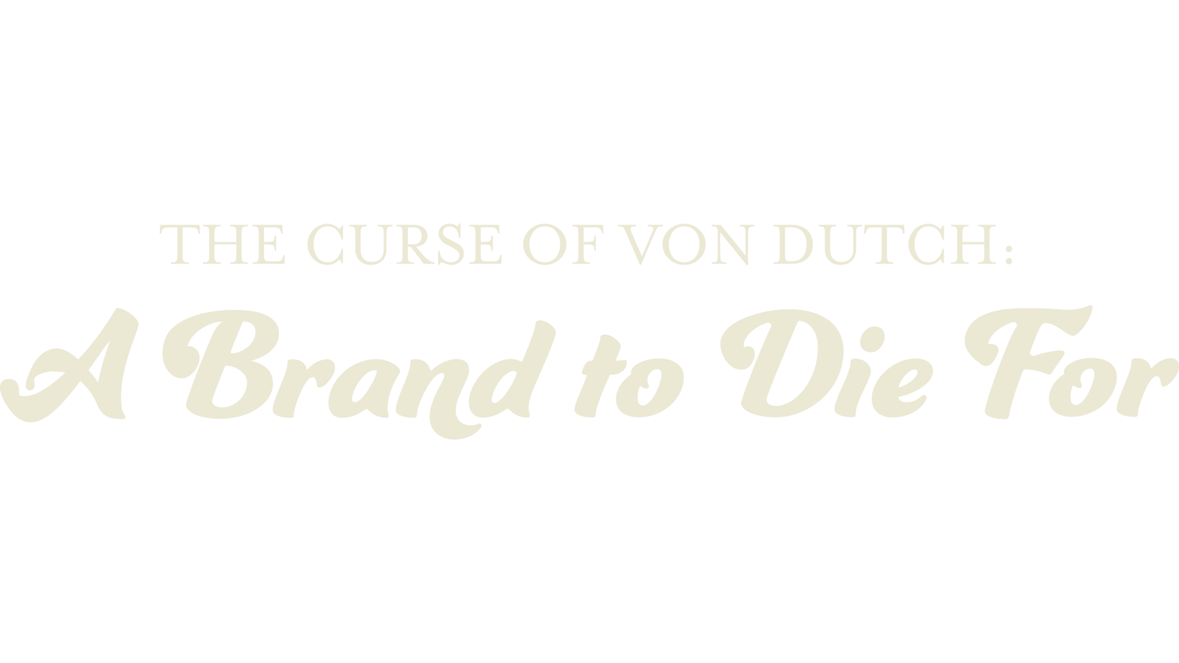 The Curse of Von Dutch: A Brand to Die For