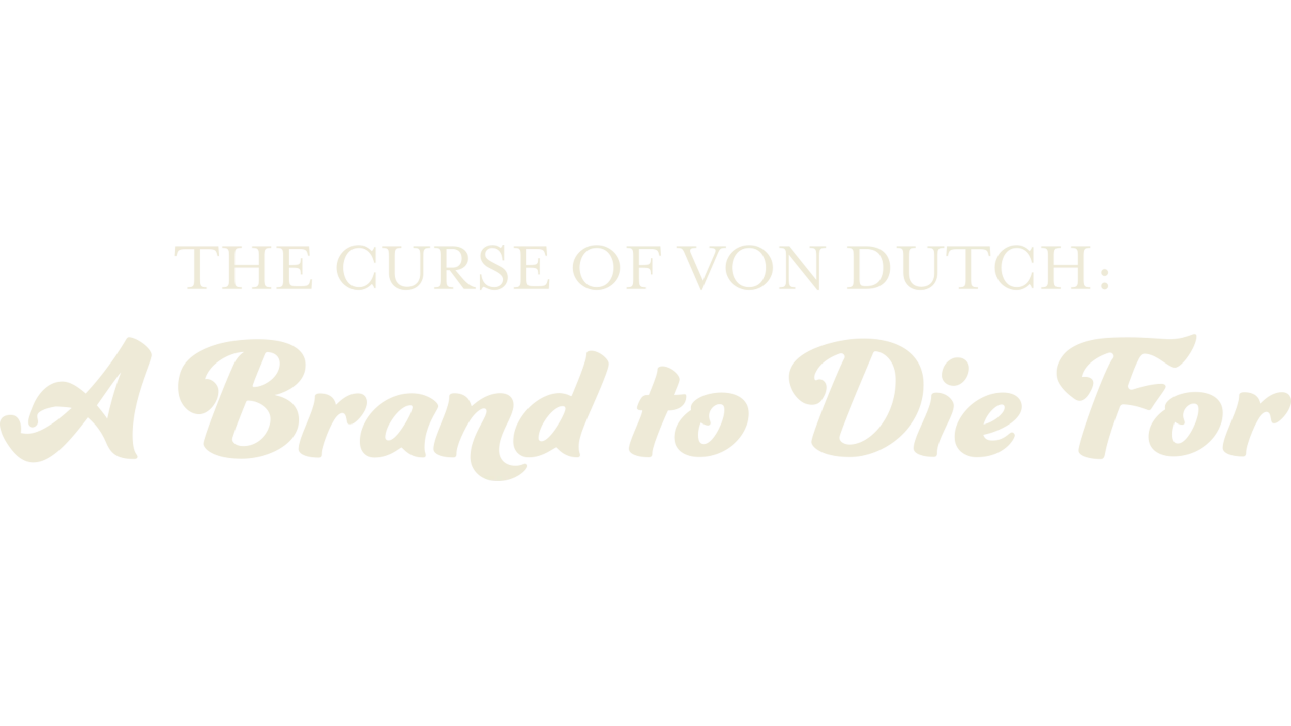 The Curse of Von Dutch: A Brand to Die For