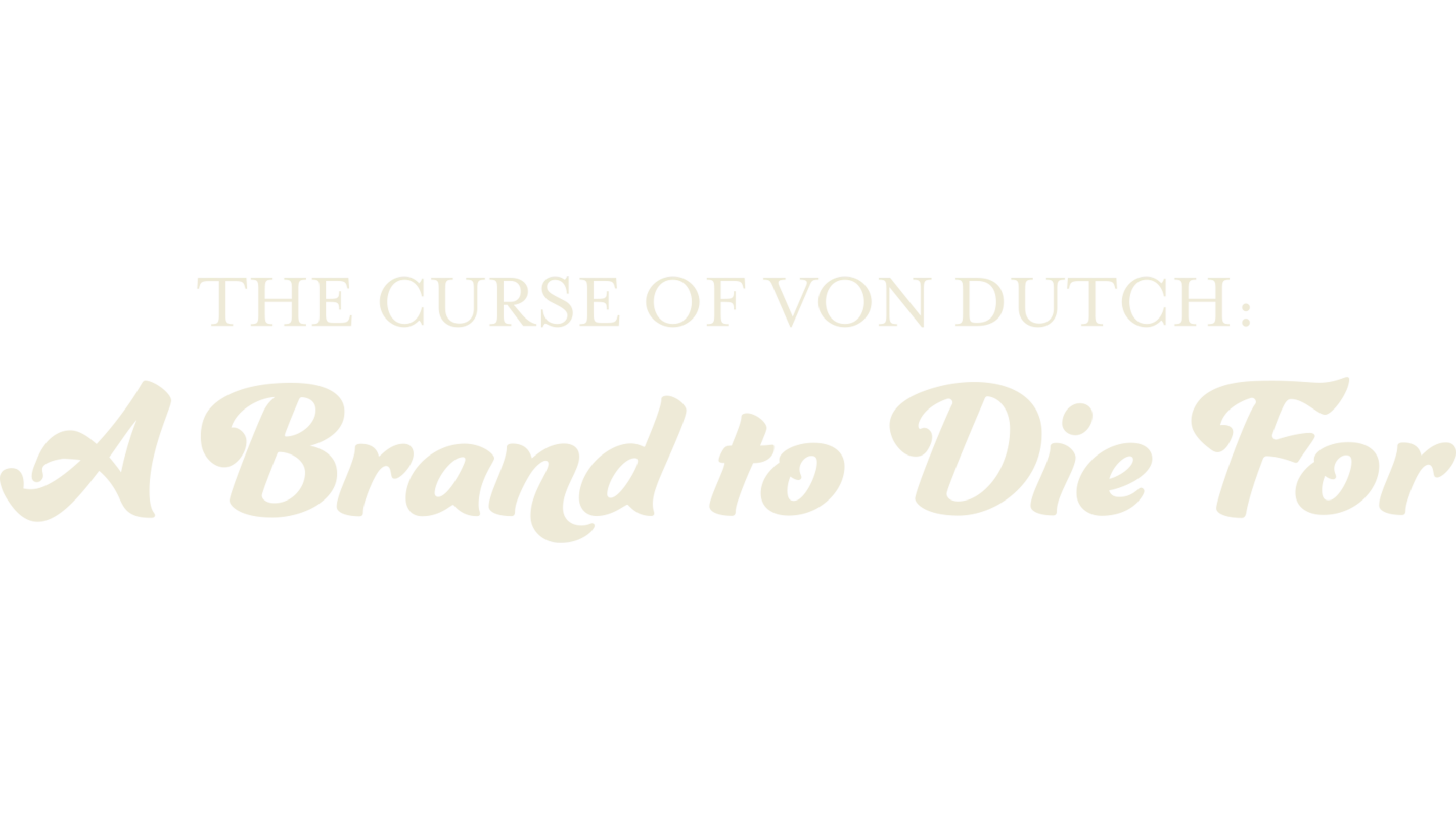 The Curse of Von Dutch: A Brand to Die For