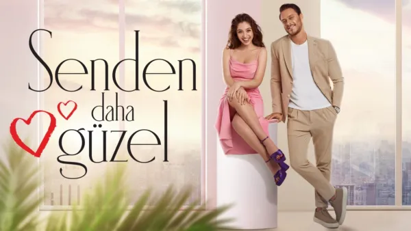 thumbnail - Senden Daha Güzel