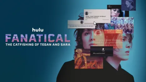 thumbnail - Fanatical: The Catfishing of Tegan and Sara