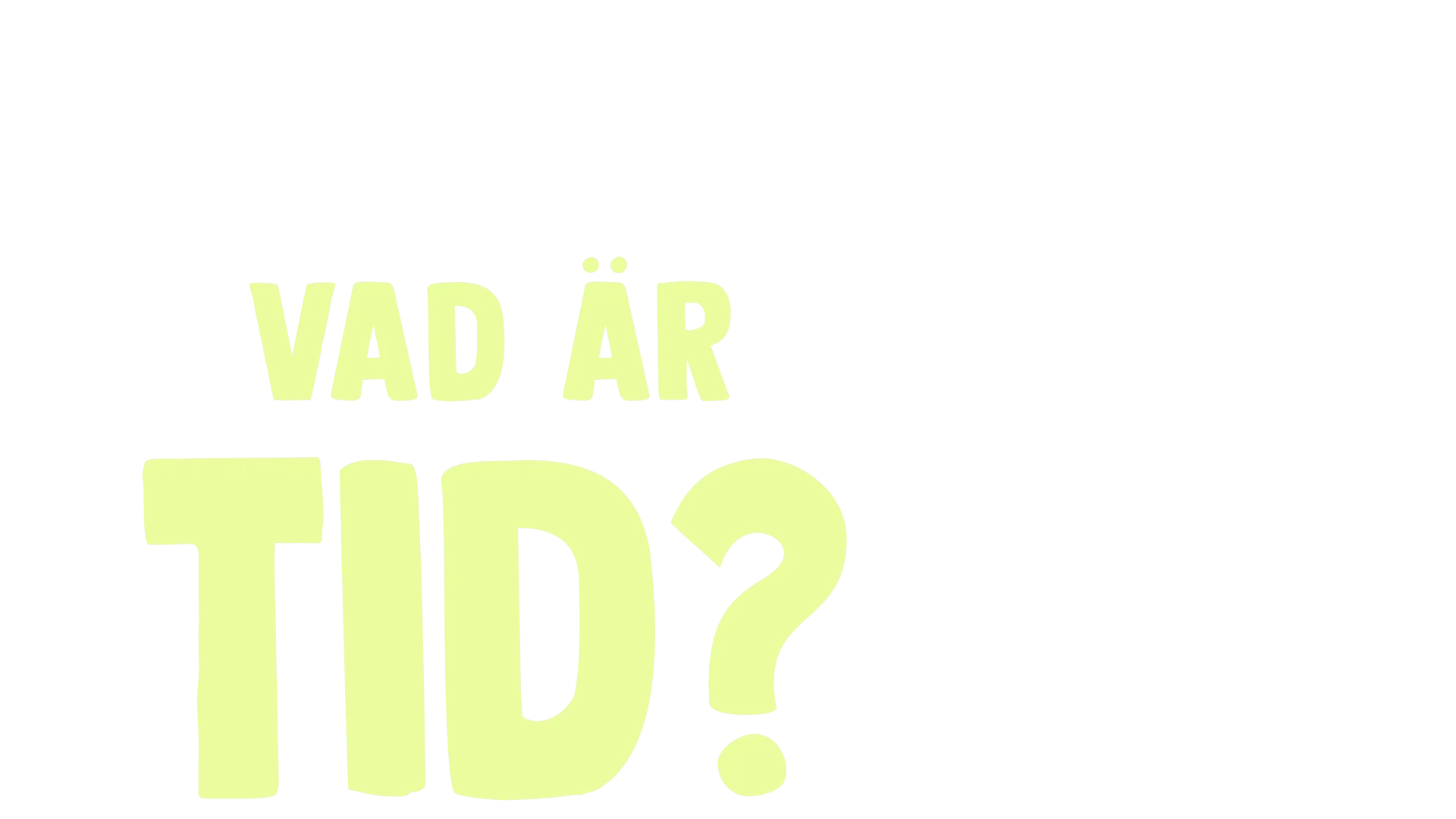 Gaffe ställer en fråga: Vad är tid?