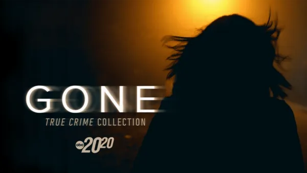 thumbnail - 20/20 True Crime Collection: GONE
