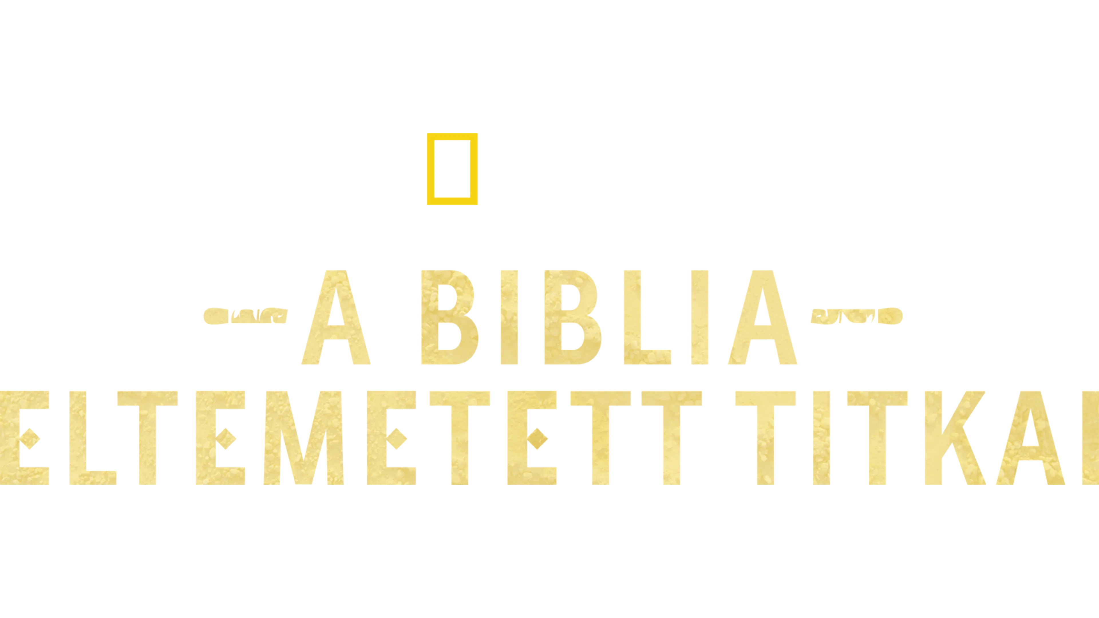 A Biblia eltemetett titkai