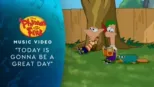thumbnail - "Today is Gonna be a Great Day" | Phineas and Ferb Music Video