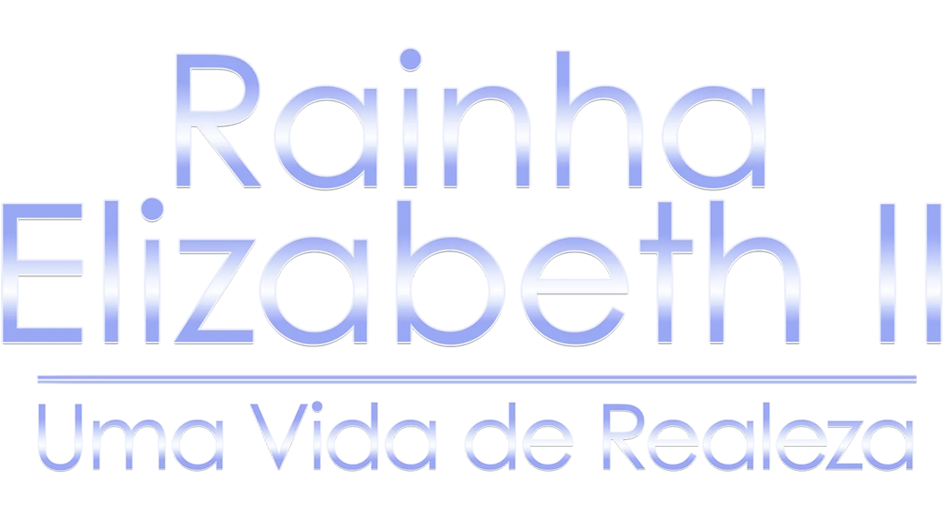 Rainha Elizabeth II: Uma Vida de Realeza