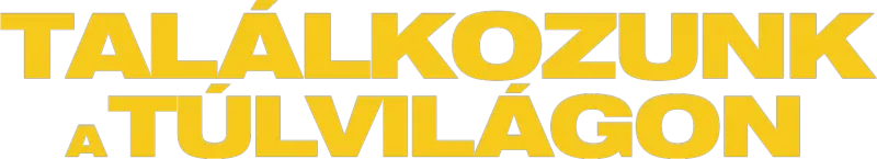 Találkozunk a túlvilágon