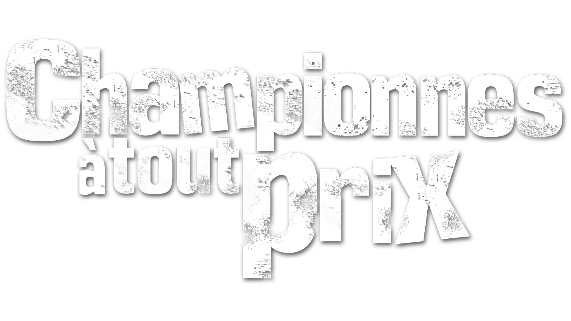 Championnes à tout prix