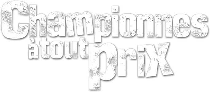 Championnes à tout prix