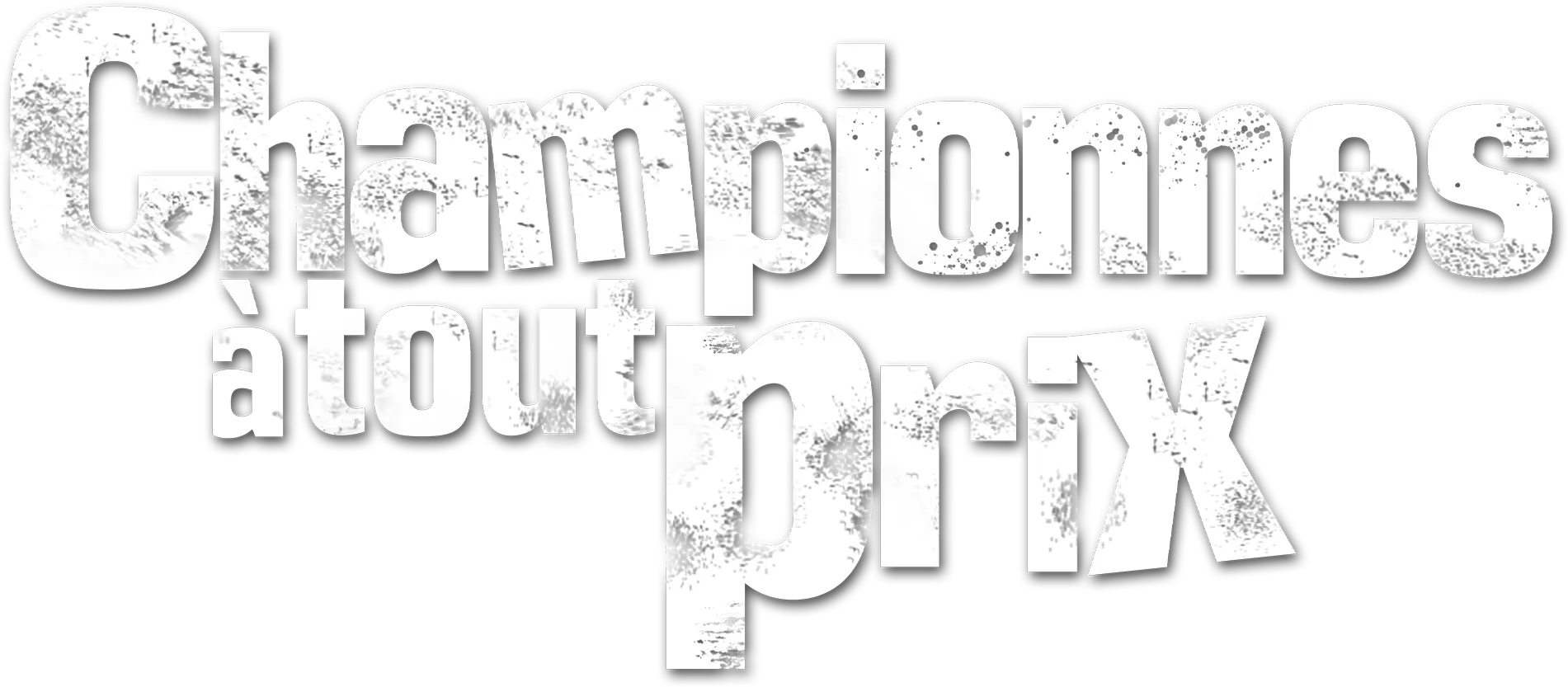 Championnes à tout prix