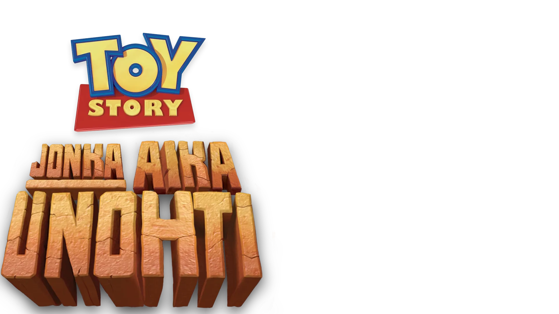 Toy Story: Jonka aika unohti
