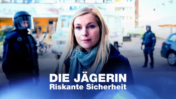 thumbnail - Die Jägerin - Riskante Sicherheit