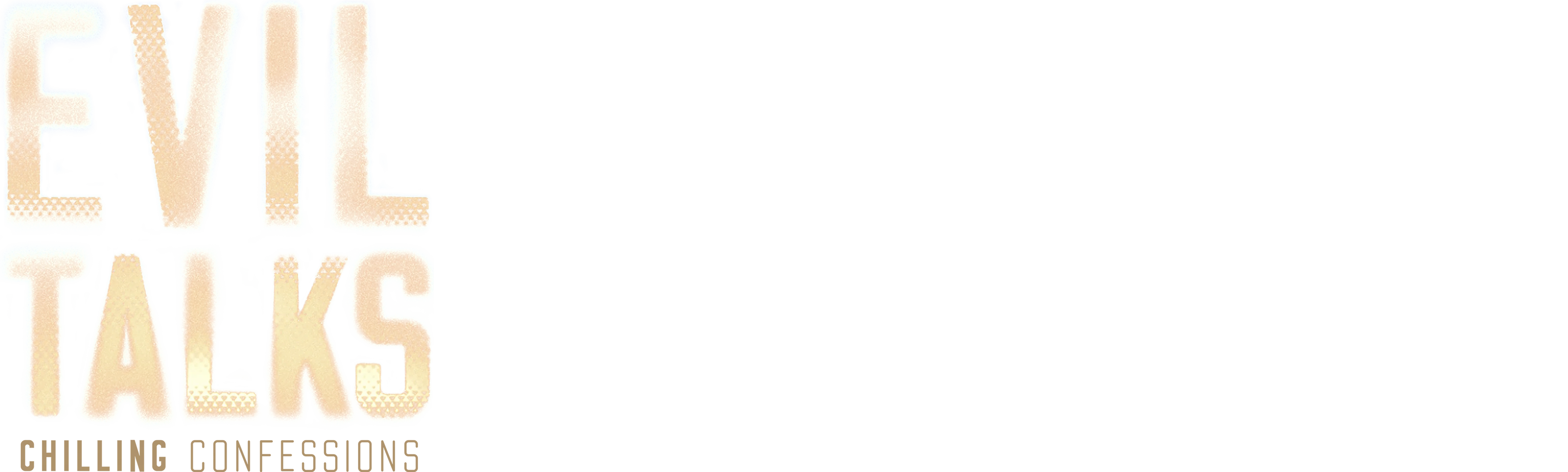 Evil Talks: Chilling Confessions