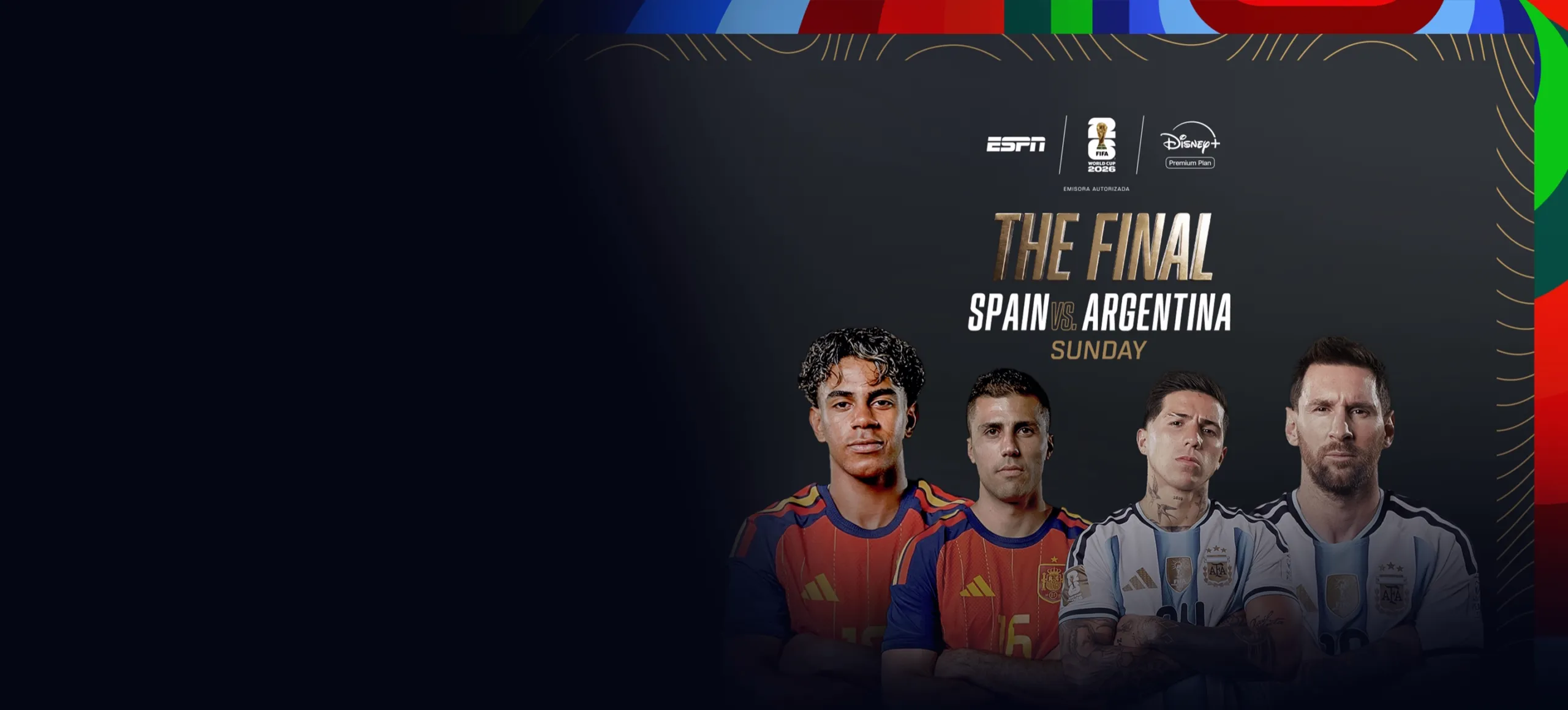 Disney+ Premium and ESPN promotional banner for the Spain vs. Argentina final. Four soccer players stand in front of a dark background alongside the text “The Final, Spain vs. Argentina, Sunday.”