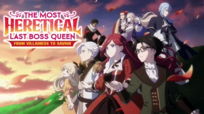 The Most Heretical Last Boss Queen: From Villainess to Savior