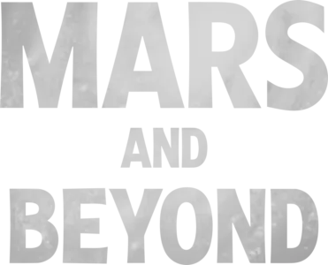 Mars and Beyond