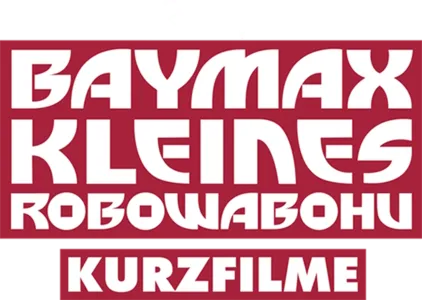 Baymax – Kleines Robowabohu (Kurzfilme)