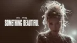 thumbnail - マイリー・サイラス：Something Beautiful