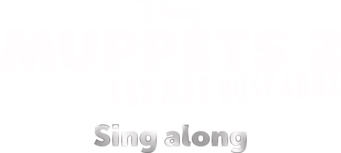 Muppets 2: Los más buscados Sing along