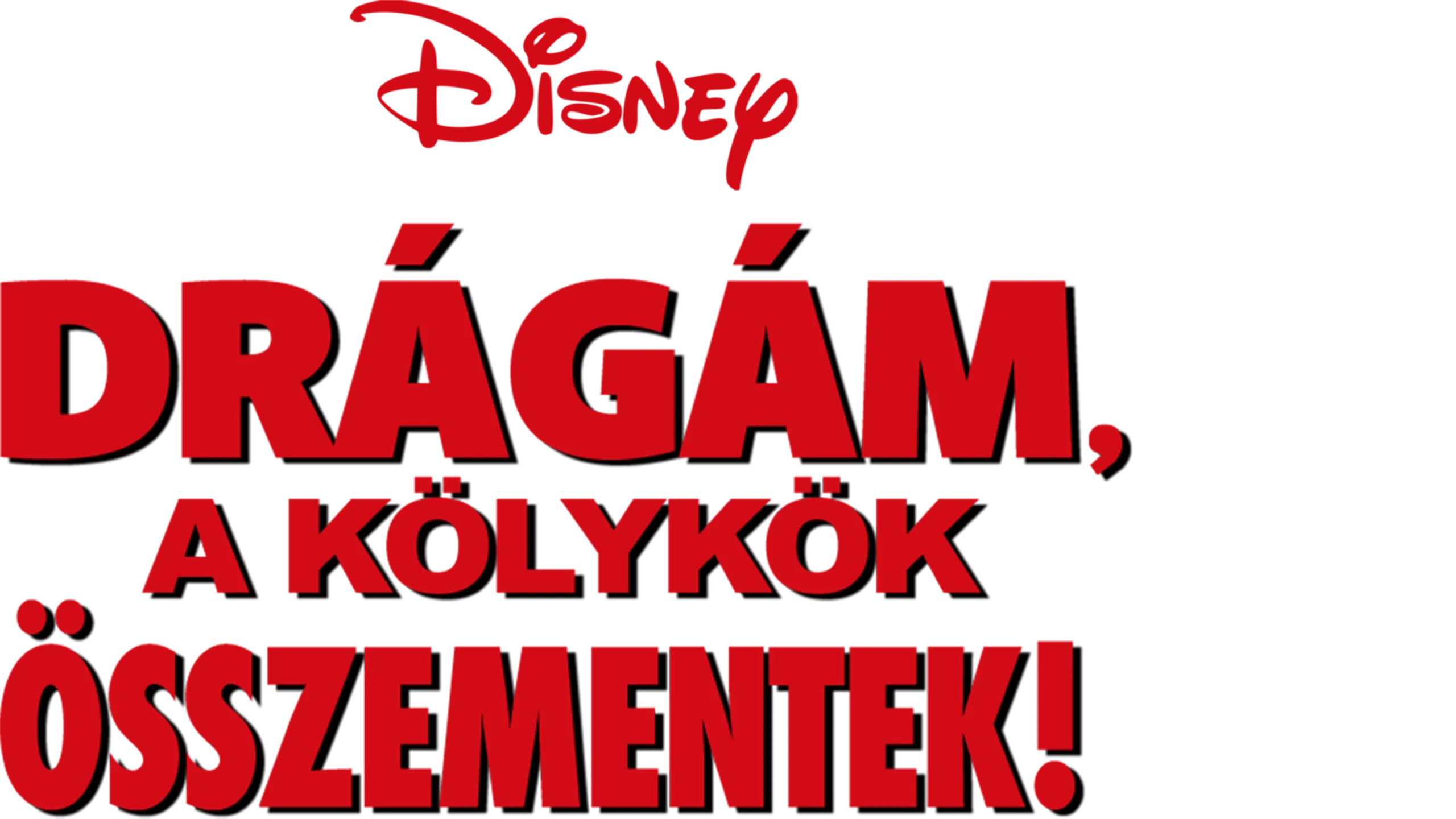 Drágám, a kölykök összementek!