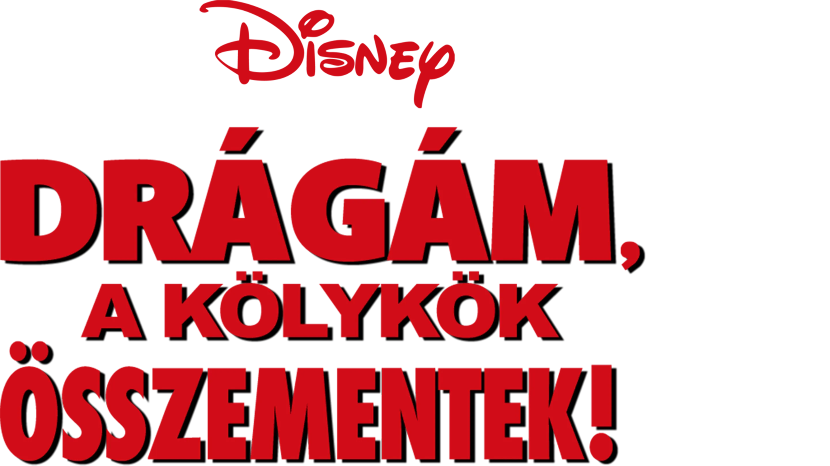Drágám, a kölykök összementek!