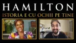 thumbnail - Hamiliton: Istoria e cu ochii pe tine