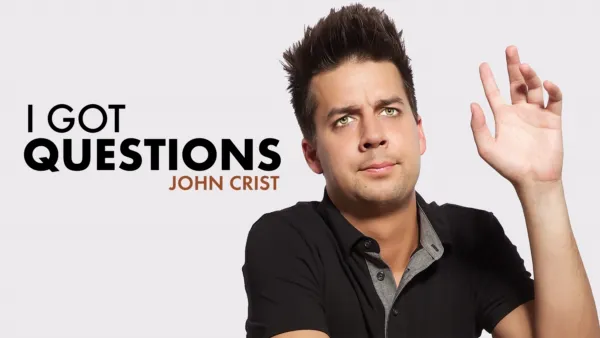 thumbnail - John Crist: I Got Questions