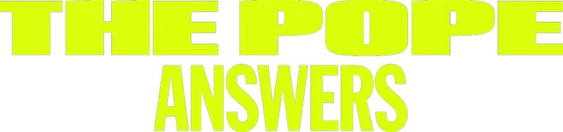 The Pope: Answers