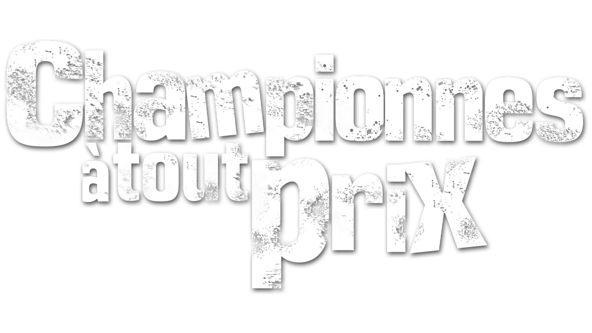 Championnes à tout prix