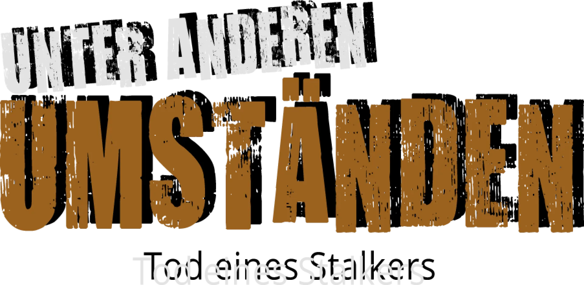 Unter anderen Umständen - Tod eines Stalkers