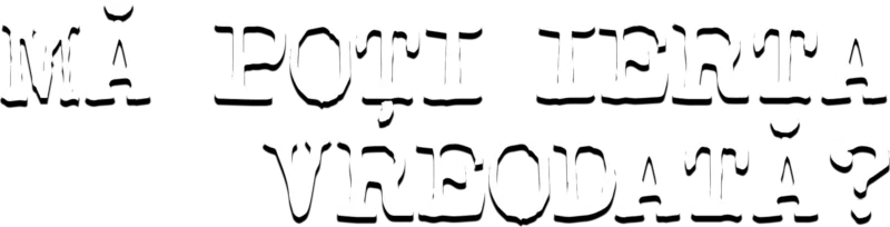 Mă poți ierta vreodată?