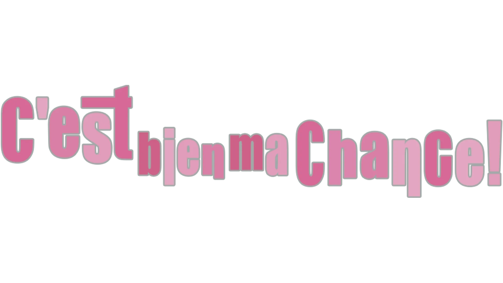 C'est bien ma chance!