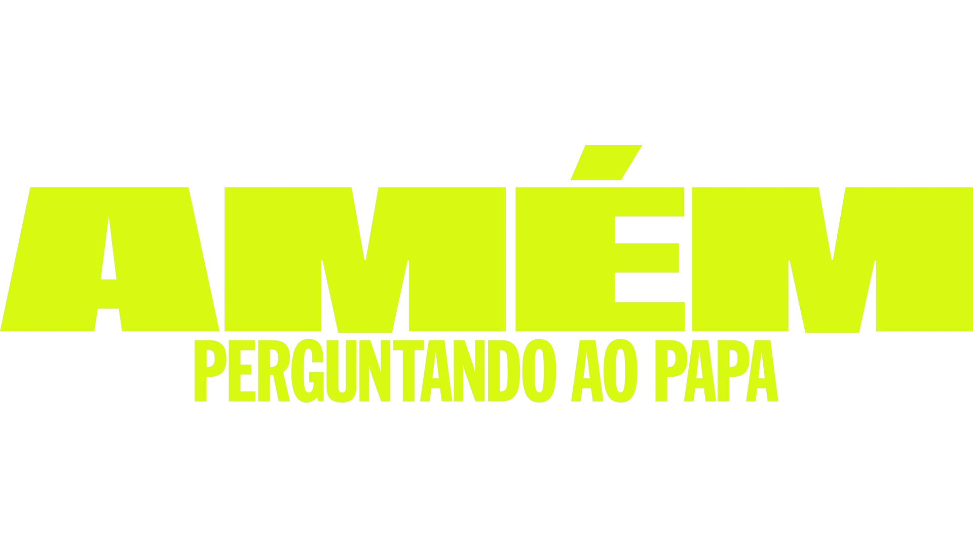 Amém: Perguntando ao Papa